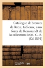 Image for Catalogue de Bronzes de Barye, Tableaux Modernes, Eaux Fortes de Rembrandt