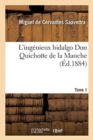 Image for L&#39;Ingenieux Hidalgo Don Quichotte de la Manche. Tome 1