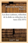 Image for Les Deux Syst?mes, R?duction de la Dette Ou R?duction Des Taxes