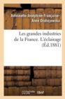 Image for Les Grandes Industries de la France. l&#39;?clairage
