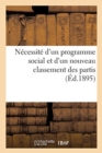 Image for N?cessit? d&#39;Un Programme Social Et d&#39;Un Nouveau Classement Des Partis : Suivie d&#39;Une R?ponse ? MM. M. Barr?s, G. Cl?menceau, H. de K?rohant, A. Millerand, Gustave Rouanet