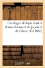 Image for Catalogue d&#39;Objets d&#39;Art Et d&#39;Ameublement Du Japon Et de Chine