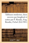 Image for Tableaux Modernes, Deux Oeuvres Par Jongkind Et Autres Par P. Baudry, Eug. Boudin, Fichel : Tableaux Anciens, Gravures