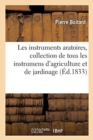 Image for Les Instruments Aratoires, Collection Compl?te de Tous Les Instrumens d&#39;Agriculture Et de Jardinage