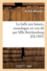 Image for La Halle Aux Baisers, Monologue En Vers Dit Par Mlle Reichemberg