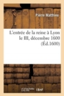 Image for L&#39;entree de la reine a Lyon le III, decembre 1600