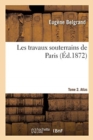Image for Les Travaux Souterrains de Paris. Tome 2. Atlas