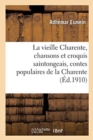 Image for La Vieille Charente, Chansons Et Croquis Saintongeais, Contes Populaires de la Charente
