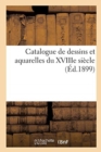 Image for Catalogue de Dessins Et Aquarelles Du Xviiie Si?cle