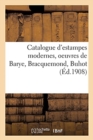 Image for Catalogue d&#39;Estampes Modernes, Oeuvres de Barye, Bracquemond, Buhot