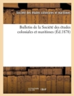 Image for Bulletin de la Societe Des Etudes Coloniales Et Maritimes (Ed.1878)
