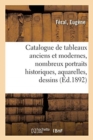 Image for Catalogue de Tableaux Anciens Et Modernes, Nombreux Portraits Historiques, Aquarelles, Dessins