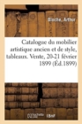 Image for Catalogue Du Mobilier Artistique Ancien Et de Style Des Tableaux, Dessins, Pastels, Aquarelles