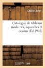 Image for Catalogue de Tableaux Modernes, Aquarelles Et Dessins