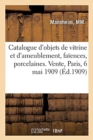 Image for Catalogue d&#39;Objets de Vitrine, Ameublement, Fa?ences, Porcelaines, Bo?tes, ?tuis, Montres, ?ventails