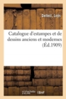 Image for Catalogue d&#39;Estampes Et de Dessins Anciens Et Modernes
