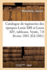 Image for Catalogue de Tapisseries Des ?poques Louis XIII Et Louis XIV, Tableaux Modernes