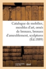 Image for Catalogue de Mobilier, Meubles d&#39;Art, Orn?s de Bronzes, Bronzes d&#39;Ameublement