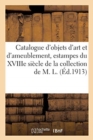 Image for Catalogue d&#39;Objets d&#39;Art Et d&#39;Ameublement, Estampes Du Xviiie Si?cle En Noir Et En Couleur