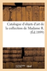 Image for Catalogue d&#39;Objets d&#39;Art Et d&#39;Ameublement Des Xvie, Xviie Et Xviiie Si?cles, Tableaux Anciens