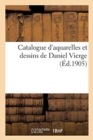 Image for Catalogue d&#39;Aquarelles Et Dessins de Daniel Vierge