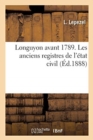 Image for Longuyon avant 1789. Les anciens registres de l&#39;?tat civil