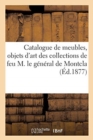 Image for Catalogue de Meubles, Objets d&#39;Art Et de Curiosite Et Tableaux