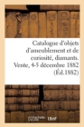 Image for Catalogue d&#39;Objets d&#39;Ameublement Et de Curiosit?, Diamants, Bijoux Anciens, Argenterie