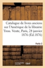 Image for Catalogue de Livres Anciens Sur l&#39;Am?rique de la Librairie Tross. Vente, Paris, 24 Janvier 1876