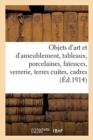 Image for Objets d&#39;Art Et d&#39;Ameublement, Tableaux, Porcelaines, Fa?ences, Verrerie, Terres Cuites, Cadres