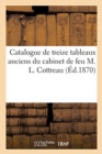 Image for Catalogue de Treize Tableaux Anciens Des ?coles Flamande Et Holllandaise