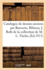 Image for Catalogue de Dessins Anciens Par Ou Attribu?s ? Barozzio, Bibiena, J. Both