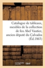 Image for Catalogue G?n?ral Et Complet de Tableaux, Meubles Pr?cieux Anciens, Porcelaines Rares