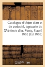 Image for Catalogue d&#39;Objets d&#39;Art Et de Curiosit?, Tapisserie Du Xve Si?cle Tiss?e d&#39;Or