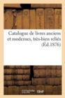 Image for Catalogue de Livres Anciens Et Modernes, Tr?s-Bien Reli?s