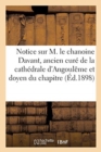 Image for Notice Sur La Vie, Le Caractere Et La Mort de M. Le Chanoine Davant