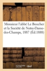 Image for Monsieur l&#39;Abbe Le Boucher Et La Societe de Notre-Dame-Des-Champs, 1887
