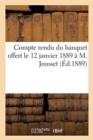 Image for Compte Rendu Du Banquet Offert Le 12 Janvier 1889 ? M. Jousset