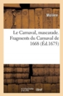 Image for Le Carnaval, Mascarade. Fragments Du Carnaval de 1668