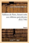Image for Tableau de Paris, Faisant Suite Aux ?ditions Pr?c?dentes. Tome 9