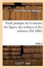 Image for Trait? Pratique de la Mesure Des Lignes, Des Surfaces Et Des Volumes. Partie 2