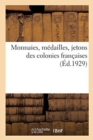 Image for Monnaies, M?dailles, Jetons Des Colonies Fran?aises