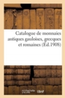 Image for Catalogue de Monnaies Antiques Gauloises, Grecques Et Romaines