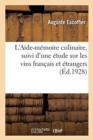 Image for L&#39;Aide-M?moire Culinaire, Suivi d&#39;Une ?tude Sur Les Vins Fran?ais Et ?trangers