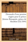 Image for Demande d&#39;une pension viagere pour le prince Jerome Bonaparte, prince de Montfort