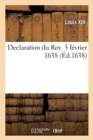 Image for Declaration Du Roy Du 5 F?vrier 1638, Reglement Pour Les Offices, Desquels Les Pourveus Auront Pay?
