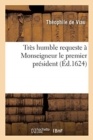 Image for Tres Humble Requeste A Monseigneur Le Premier President