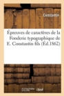 Image for ?preuves de Caract?res de la Fonderie Typographique de E. Constantin Fils : Ancienne Maison Constantin A?n?