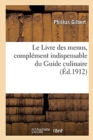 Image for Le Livre Des Menus, Compl?ment Indispensable Du Guide Culinaire