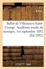 Image for Ballet de Villeneuve-Saint-George, Danc? Devant Monseigneur : Acad?mie Royale de Musique, 1er Septembre 1692